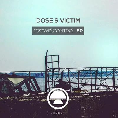 DOSE Crowd Control EP