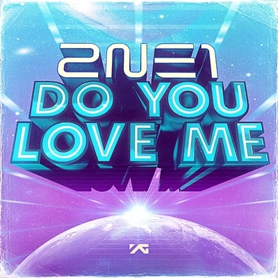 2NE1 DO YOU LOVE ME