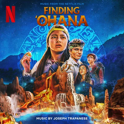 Joseph Trapanese Finding ‘Ohana (Music from the Netflix Film)