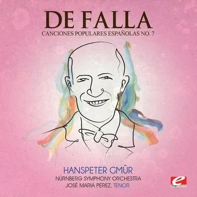 Nürnberg Symphony Orchestra De Falla: Seven Canciones Populares Espanolas No. 7 Polo (Digitally Remastered)