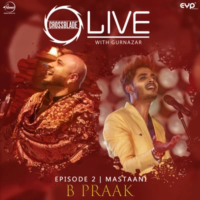 Gurnazar/B Praak Mastaani (From Crossblade Season 1: Episode 4) - Single