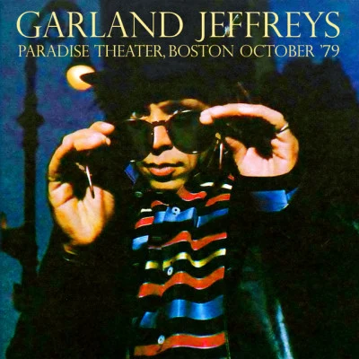 Garland Jeffreys Live At The Paradise Theater, Boston 28 Oct 1979 (Remastered)