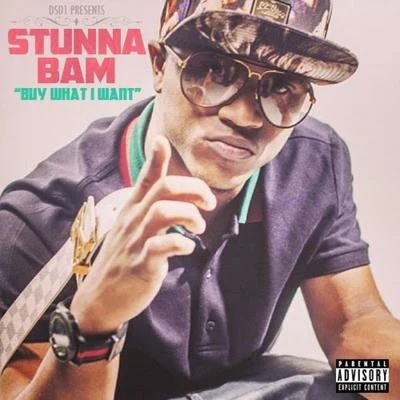 Stunna Bam Buy What I Want - Single