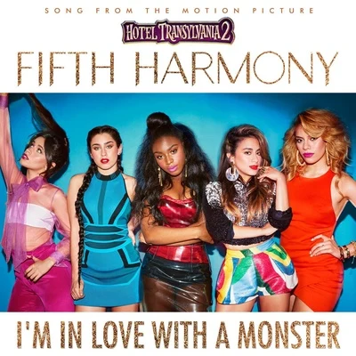 Fifth Harmony I'm In Love With a Monster