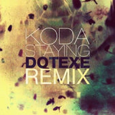 Koda Staying (DotEXE Remix)