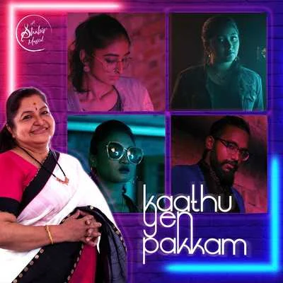 K. S. Chitra/Durgashini/Sneha Mahesh/Shabir/Meenakshy Jyothish/Sathya Selvan Kaathu Yen Pakkam (Yaar Antha Star 2020 Single)