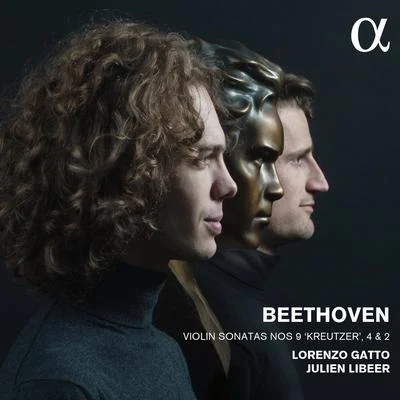 Julien Libeer/Lorenzo Gatto Beethoven: Violin Sonatas Nos 9 Kreutzer, 4 & 2