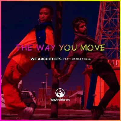 Matilda Ella/We Architects The Way You Move