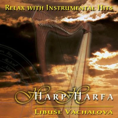 Libuše Váchalová Relax with Instrumental Hits: Harp