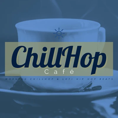 Lofi Chillhop/ChillHop Cafe Morning Chillhop & Lofi Hip Hop Beats