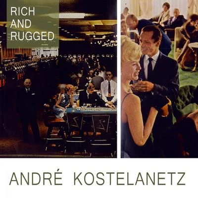 André Kostelanetz Rich And Rugged