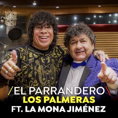 La Mona Jiménez/Los Palmeras El Parrandero (Single)