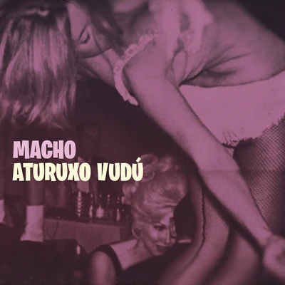 Macho Aturuxo Vudú