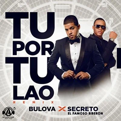 Secreto El Famoso Biberon/Bulova Tu Por Tu Lao (Remix)