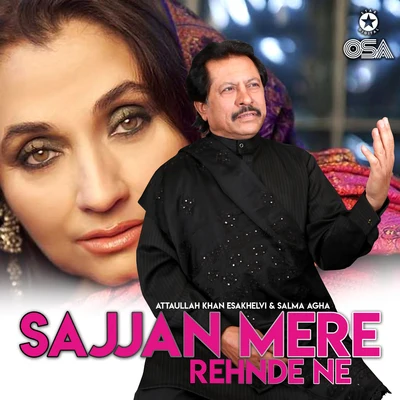 Salma Agha/Attaullah Khan Esakhelvi Sajjan Mere Rehnde Ne