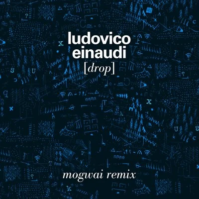 Ludovico Einaudi Drop - Mogwai Remix