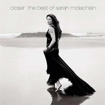 Sarah McLachlan Closer: The Best Of Sarah McLachlan