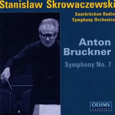 Stanislaw Skrowaczewski BRUCKNER, A.: Symphony No. 7 (Saarbrucken Radio Symphony, Skrowaczewski)