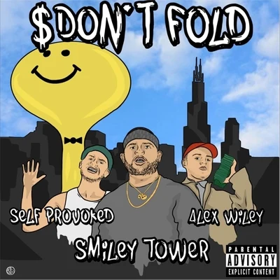 Smiley Tower/Self Provoked/Eskupe/Alex Wiley money don't fold (feat. self provoked, Alex Wiley E SKU PE)