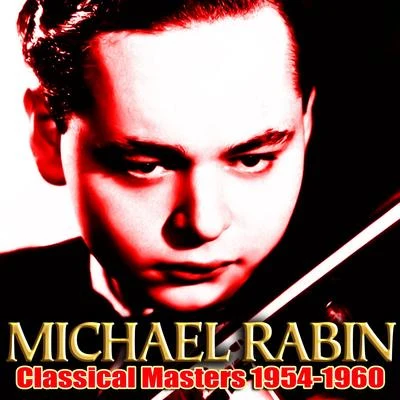 Michael Rabin Classical Masters 1954-1960