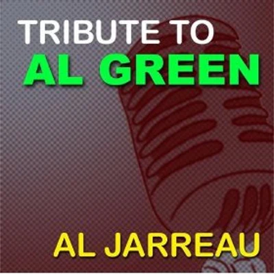 Al Jarreau A Tribute To Al Green (Re-Recorded Version)