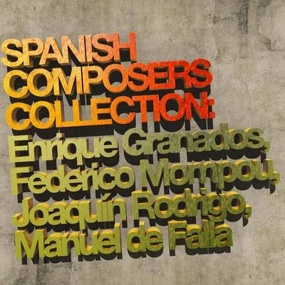 Enrique Granados Spanish Composers Collection: Enrique Granados, Federico Mompou, Joaquín Rodrigo, Manuel De Falla