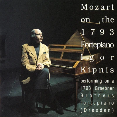 Igor Kipnis MOZART, W.A.: Piano Sonata No. 11Adagio in B MinorVariations on Ah, vous dirai-je, Maman (Kipnis)