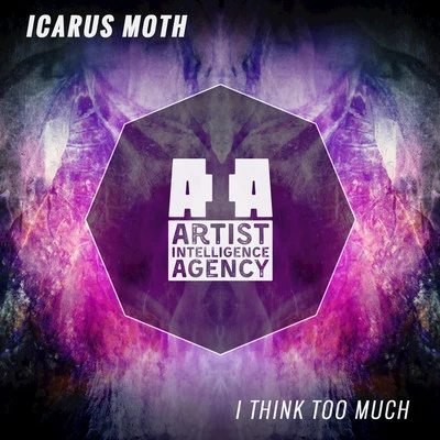 Icarus Moth I Think Too Much - Single