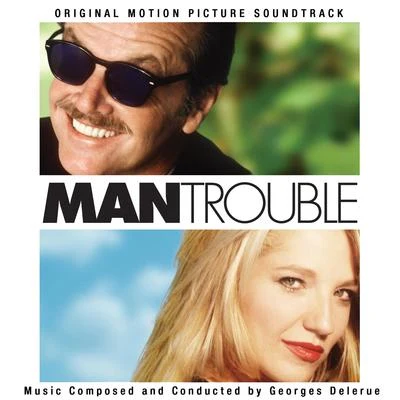 Georges Delerue Man Trouble (Original Motion Picture Soundtrack)