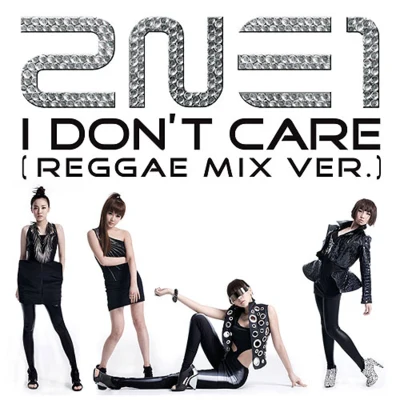 2NE1 I Don't Care (Reggae Mix ver.)