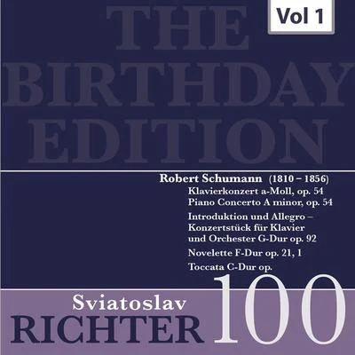 Sviatoslav Richter The Birthday Edition - Sviatoslav Richter, Vol. 1