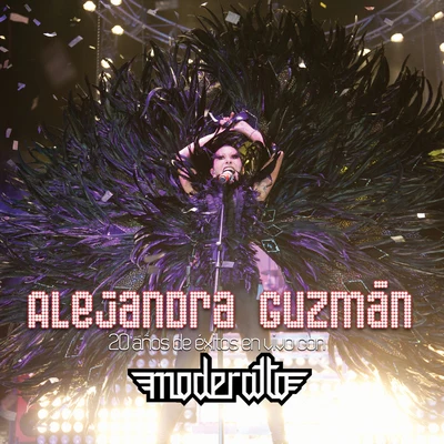 Alejandra Guzmán Alejandra Guzmán 20 Años De Éxitos En Vivo Con Moderatto