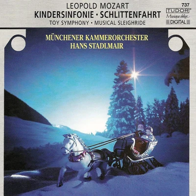 Munich Chamber Orchestra MOZART, L.: Divertimento, The Musical Sleigh-rideToy SymphonyJagd SymphonieSymphony in D Major (Munich Chamber Orchestra, Stadlmair)