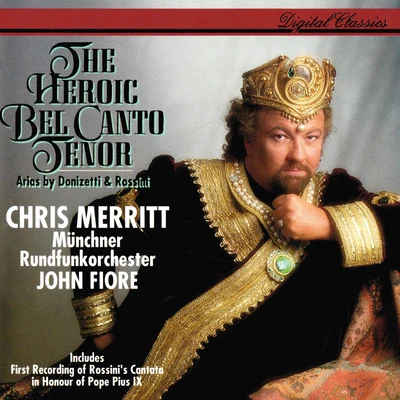 Chris Merritt The Heroic Bel Canto Tenor