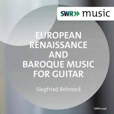 Siegfried Behrend Guitar Recital: Behrend, Siegfried - JUDENKUNIG, H.NEUSIDLER, H.CABEZÓN, A. deMILÁN, L. (European Renaissance and Baroque Music for Guitar)