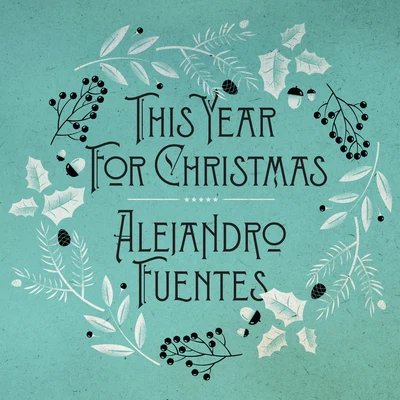 Alejandro Fuentes This Year For Christmas