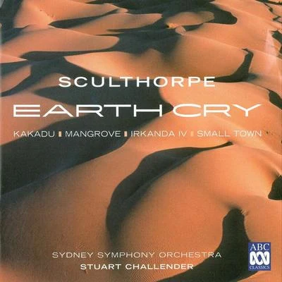 Sydney Symphony Orchestra Peter Sculthorpe: Earth Cry