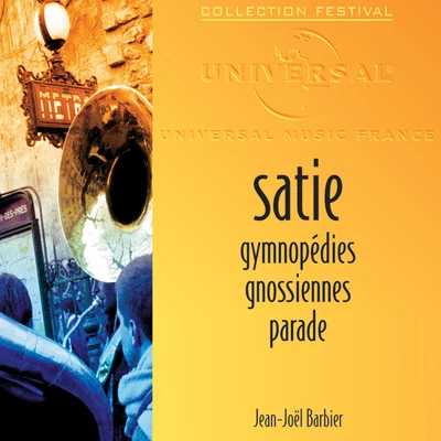 Jean-Joel Barbier/Erik Satie Satie: Gymnopédies-Gnossiennes-Parade