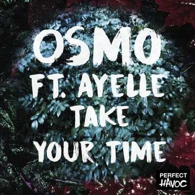 OSMO Take Your Time (feat. Ayelle)