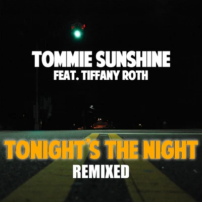 Tommie Sunshine Tonight's The Night (Remixes Part 1)