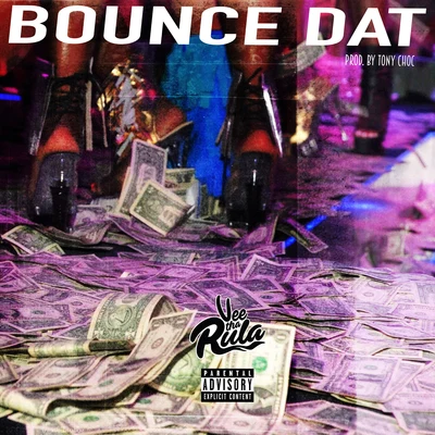 Vee tha Rula Bounce Dat