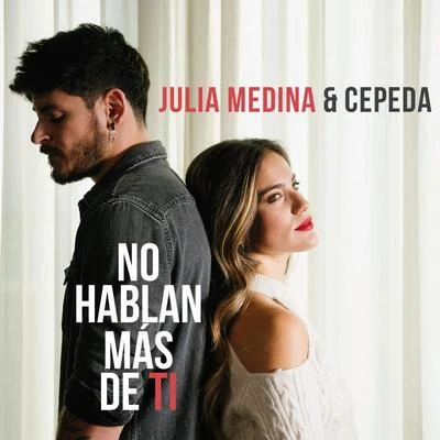 Cepeda/Julia Medina No Hablan Más De Ti