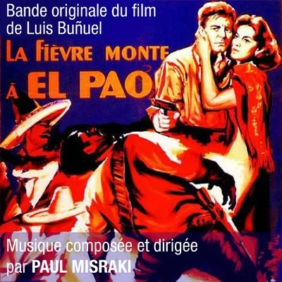 Paul Misraki La fièvre monte à El Pao (Bande originale du film de Luis Bunuel)