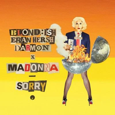 Eran Hersh/Madonna/BLOND:ISH/Darmon Sorry (with Madonna)