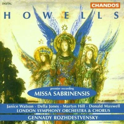 Martyn Hill/Donald Maxwell/London Symphony Chorus/Della Jones Missa Sabrinensis