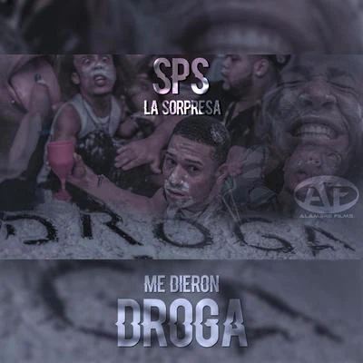 Sps la Sorpresa Me Dieron Droga