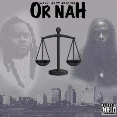 Arsonal Da Rebel/Wavy Lax Or Nah (feat. Arsonal Da Rebel)