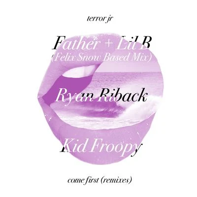 Terror Jr Come First (Remixes)