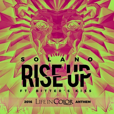 Solano/Bitter’s Kiss Rise Up 2016 Life In Color Anthem