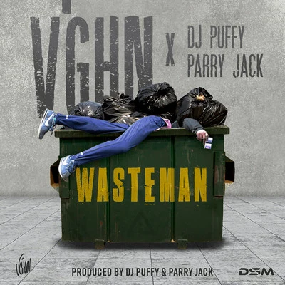 Parry Jack/V&#x27;ghn/DJ Puffy Wasteman